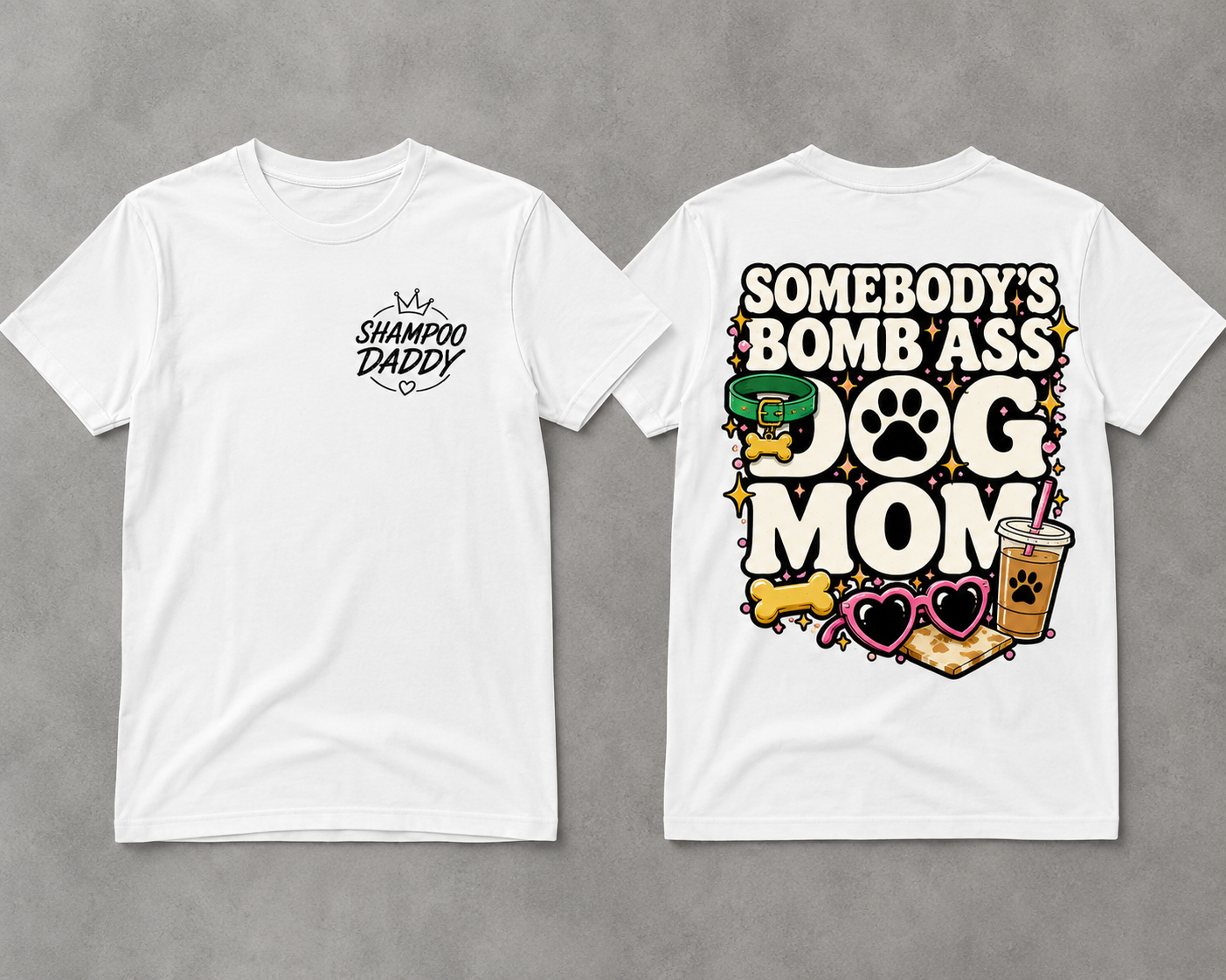 SOMEBODY'S BOMB ASS DOG MOM T-SHIRT