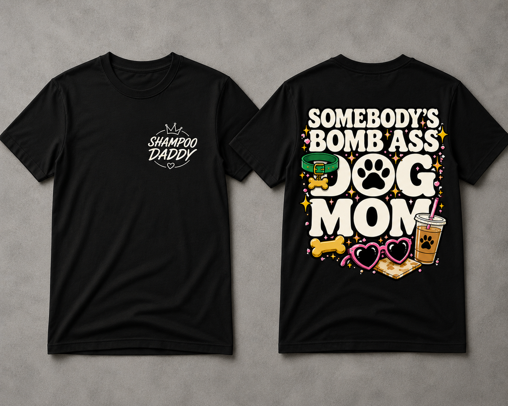 SOMEBODY'S BOMB ASS DOG MOM T-SHIRT