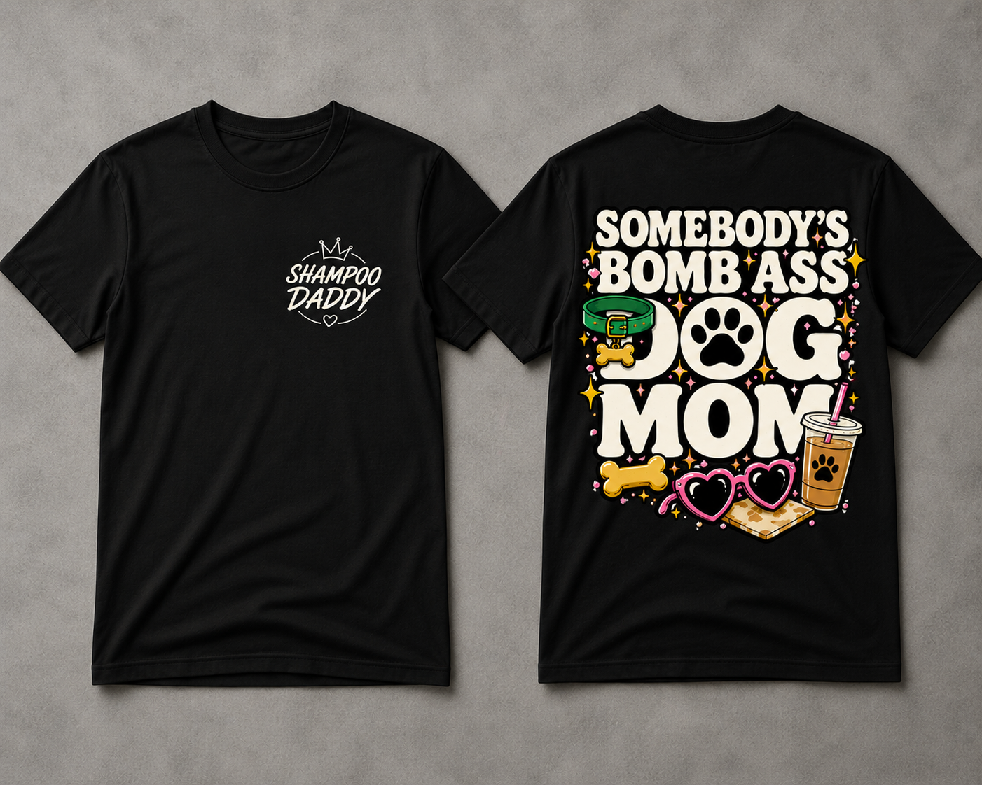 SOMEBODY'S BOMB ASS DOG MOM T-SHIRT