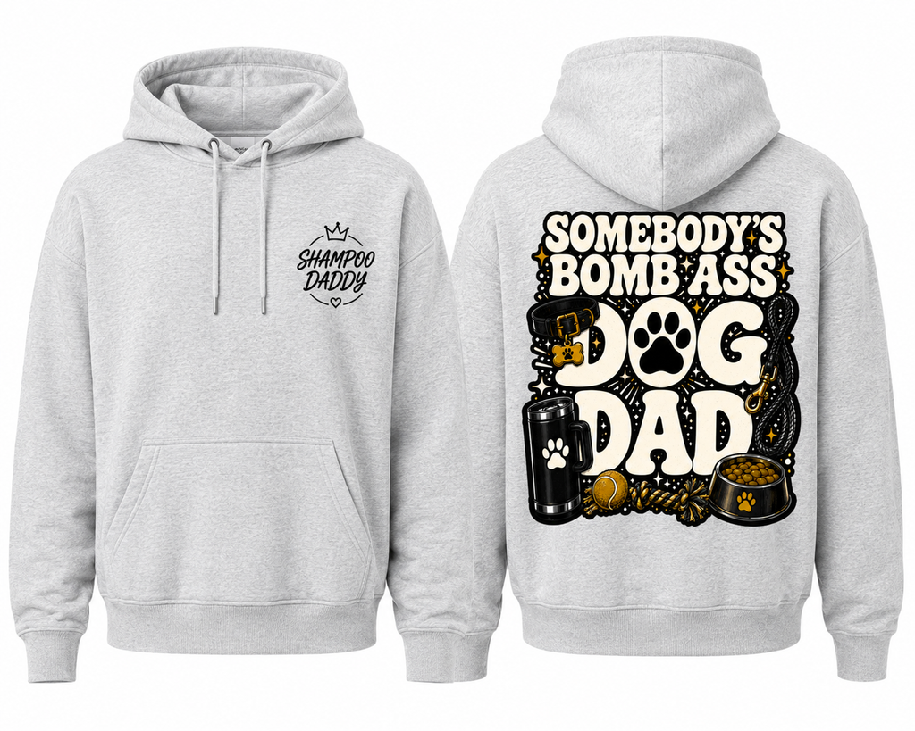 SOMEBODY'S BOMB ASS DOG DAD HOODIE