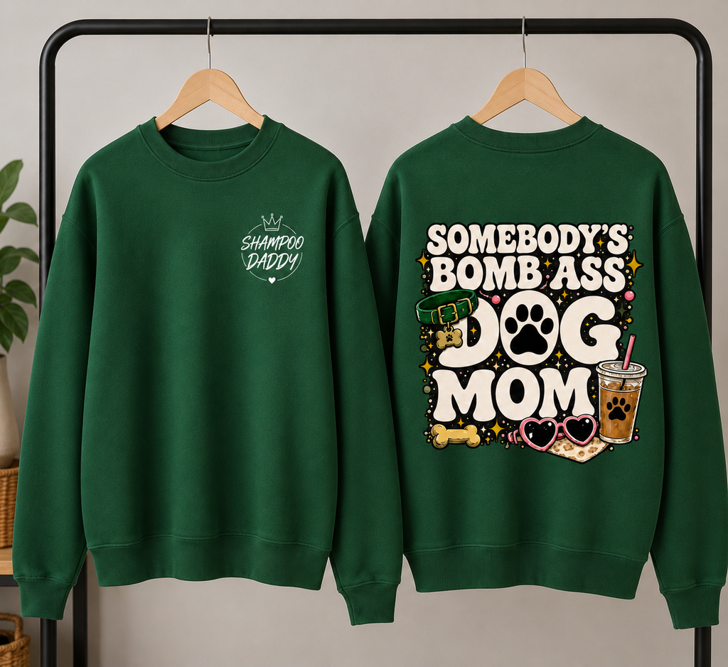 SOMEBODY'S BOMB ASS DOG MOM CREWNECK