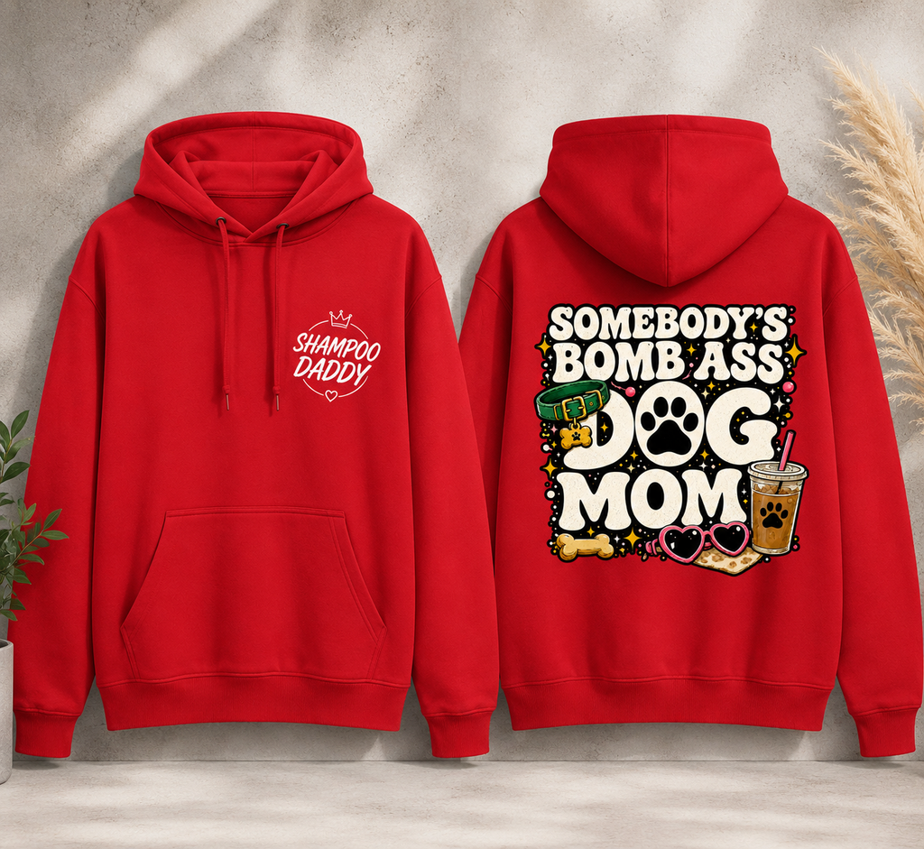 SOMEBODY'S BOMB ASS DOG MOM HOODIE