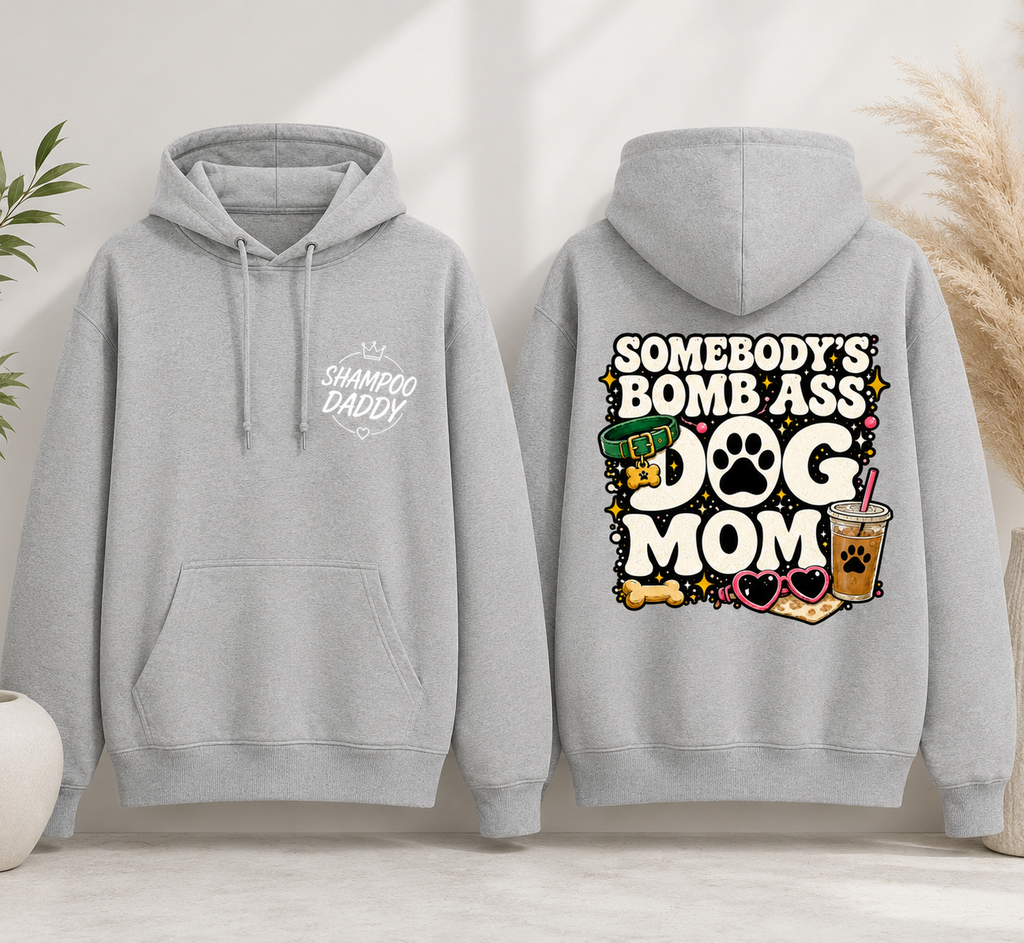 SOMEBODY'S BOMB ASS DOG MOM HOODIE