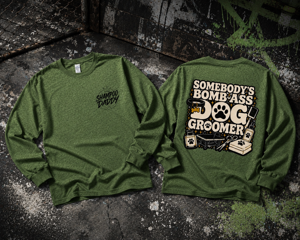 SOMEBODY'S BOMB ASS DOG GROOMER LONG SLEEVE T-SHIRT