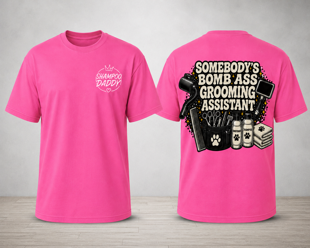 SOMEBODY'S BOMB ASS GROOMING ASSISTANT T-SHIRT