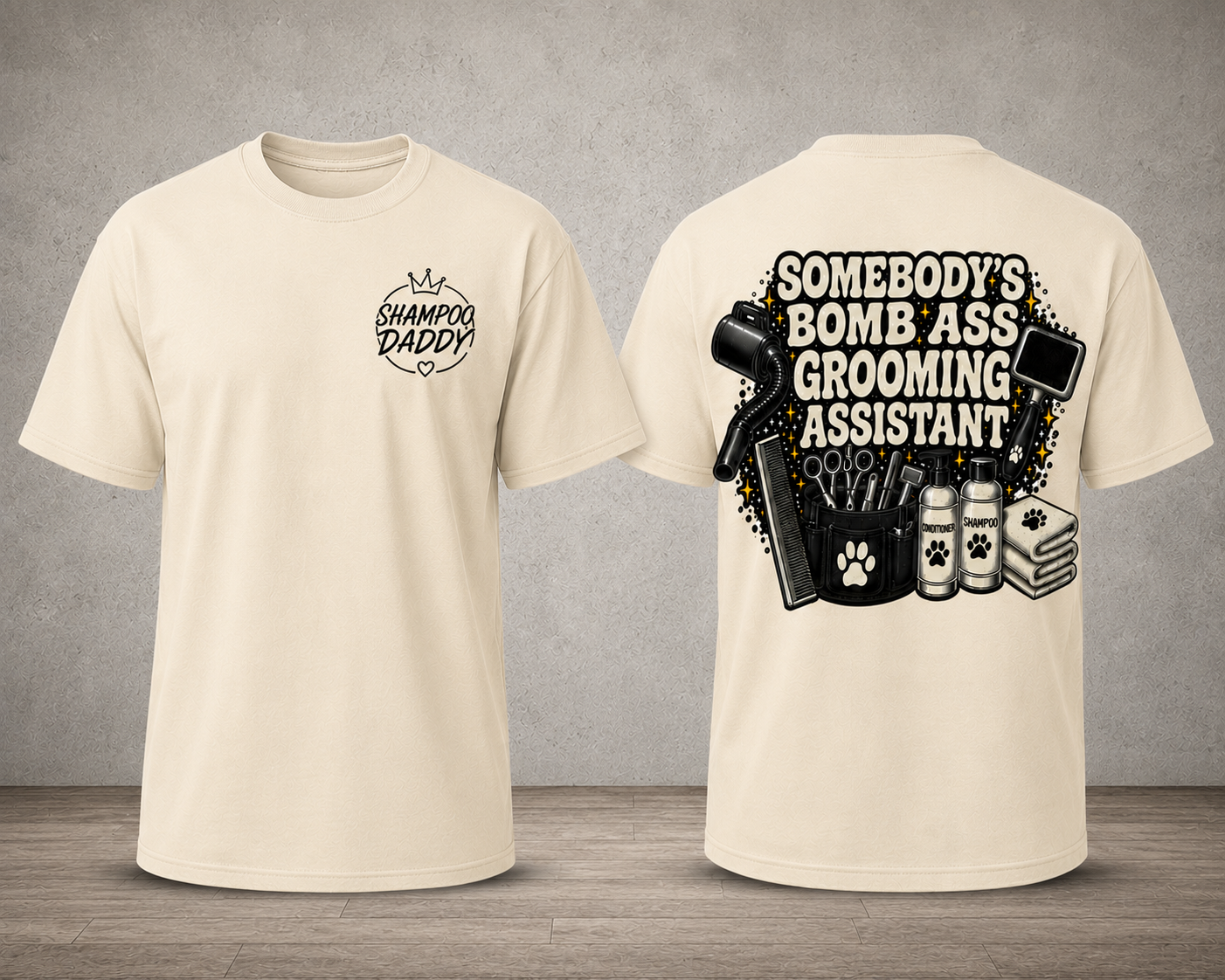 SOMEBODY'S BOMB ASS GROOMING ASSISTANT T-SHIRT