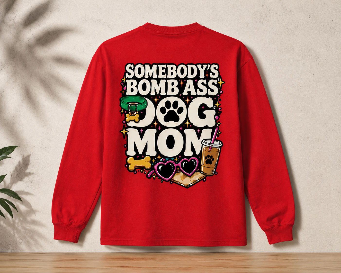 SOMEBODY'S BOMB ASS DOG MOM LONG SLEEVE T-SHIRT