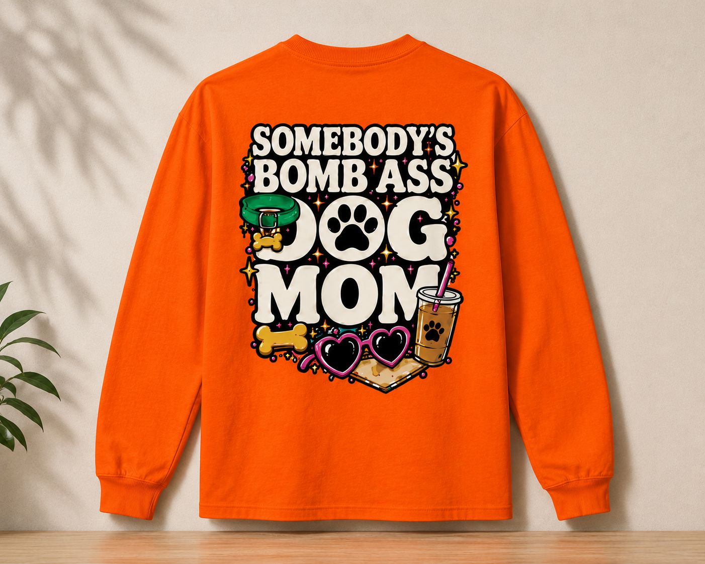 SOMEBODY'S BOMB ASS DOG MOM LONG SLEEVE T-SHIRT